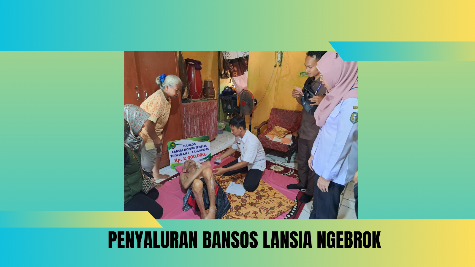 PENYALURAN BANSOS LANSIA NGEBROK